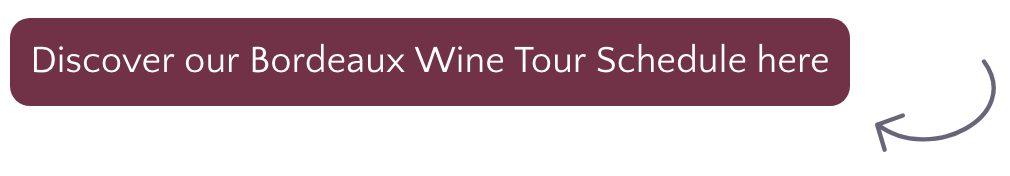 Discover our Bordeaux Wine Tour Schedule here